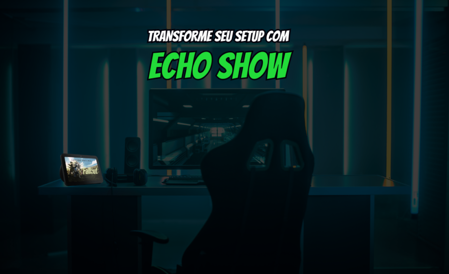 Transforme seu Setup com Echo Show